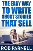 The Easy Way To Write Short Stories That Sell (eBook, ePUB)