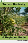 Tomato Gardening A Beginner Guide (eBook, ePUB)