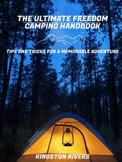 The Ultimate Freedom Camping Handbook (eBook, ePUB) - Rivers, Kingston