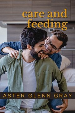 Care and Feeding (eBook, ePUB) - Gray, Aster Glenn