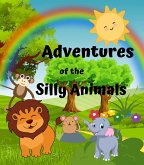 Adventure of the Silly Animals (eBook, ePUB)
