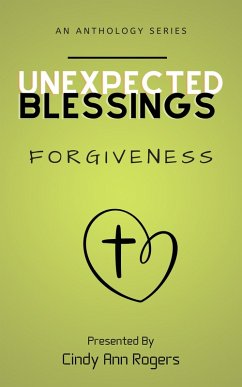 Unexpected Blessings Forgiveness (eBook, ePUB) - Rogers, Cindy