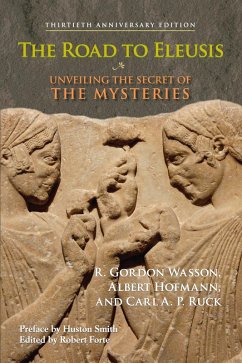 The Road to Eleusis (eBook, ePUB) - Wasson, R. Gordon; Hofmann, Albert; Ruck, Carl A. P.