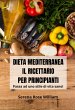 Dieta Mediterranea - Il Ricettario per... - Bild 1