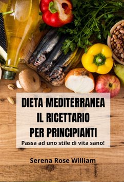 Cover Dieta Mediterranea - Il Ricettario per Principianti (eBook, ePUB)