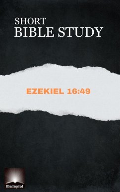 Short Bible Study: Ezekiel 16:49 (eBook, ePUB) - Bgodinspired