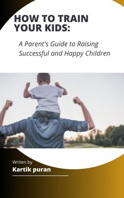 How To Train Your Kids (eBook, ePUB) - Puran, Kartik