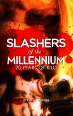 Slashers of the Millennium: 20 Years of Kills (Millennium Horror) (eBook, ePUB)
