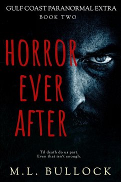 Horror Ever After (Gulf Coast Paranormal Extra, #2) (eBook, ePUB) - Bullock, M. L.