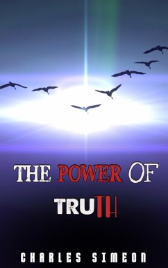 The Power Of Truth (eBook, ePUB) - Simeon, Charles The Power Of Truth (eBook, ePUB) - Simeon, Charles