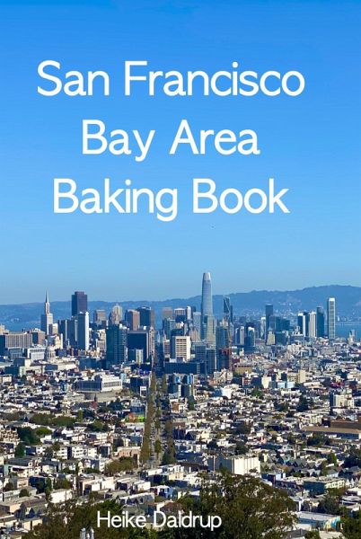 San Francisco Bay Area Baking Book (eBook, ePUB)