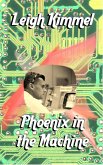 Phoenix in the Machine (eBook, ePUB)