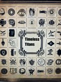 Timeless Titans (eBook, ePUB) Timeless Titans (eBook, ePUB)