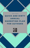 Quick and Dirty Annual Marketing Plan for Authors (eBook, ePUB)