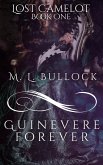 Guinevere Forever (Lost Camelot Trilogy, #1) (eBook, ePUB)
