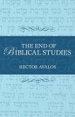 End of Biblical Studies (eBook, ePUB) End of Biblical Studies (eBook, ePUB)
