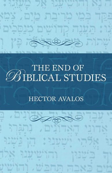 End of Biblical Studies (eBook, ePUB) End of Biblical Studies (eBook, ePUB)