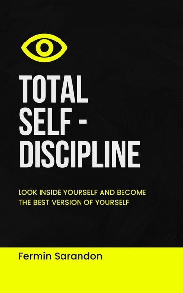 Total Self-Discipline (eBook, ePUB) Total Self-Discipline (eBook, ePUB)