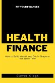 Fit Your Finances: How to Build Wealth and Get in Shape at the Same Time (The Fit Finances Series, #1) (eBook, ePUB) Fit Your Finances: How to Build Wealth and Get in Shape at the Same Time (The Fit Finances Series, #1) (eBook, ePUB)