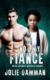 Not My Fiancé - BWWM Arranged Marriage Romance (Alpha Hunters, #4) (eBook, ePUB)