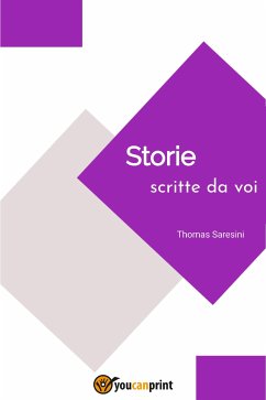 Storie scritte da voi (eBook, PDF) - Saresini, Thomas