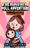 The Babushka Doll Adventure (Bedtime Adventure Books for Kids Book 5) (fixed-layout eBook, ePUB)