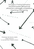 Sviluppo e Training Formativo nel promuovere efficacia ed efficienza e vantaggio competitivo. Coaching e Mentoring (eBook, ePUB)