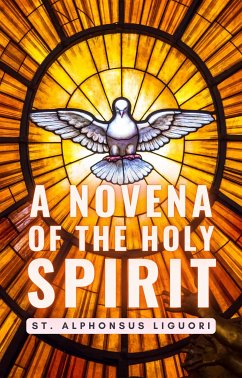 A Novena of the Holy Spirit (eBook, ePUB) - Alphonsus Liguori, St.