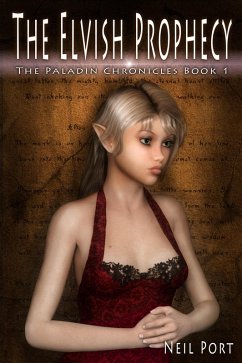 The Elvish Prophecy (The Paladin Chronicles, #1) (eBook, ePUB) - Port, Neil