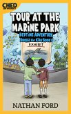 Tour at the Marine Park (Bedtime Adventure Books for Kids Book 7)(Full Length Chapter Books for Kids Ages 6-12) (Includes Children Educational Worksheets) (fixed-layout eBook, ePUB)