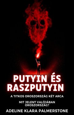 Cover Putyin és Raszputyin: A titkos Oroszország két arca Mit jelent valójában Oroszország? (eBook, ePUB)