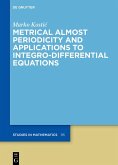 Metrical Almost Periodicity and Applications to Integro-Differential Equations (eBook, ePUB)