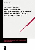 Idealismus und Entfremdung - Adornos Auseinandersetzung mit Kierkegaard (eBook, ePUB)