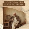 Os Poemas de um velho Plebeu (eBook,... - Bild 1
