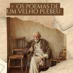 Os Poemas de um velho Plebeu (eBook, ePUB)