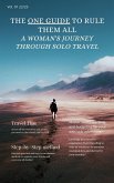 The One Guide to Rule Them All - A Woman's Journey Through Solo Travel (eBook, ePUB)