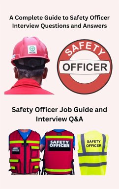 A Complete Guide to Safety Officer Interview Questions and Answers (eBook, ePUB) - Singh, Chetan