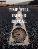Time Will Indeed Reveal (eBook, ePUB)
