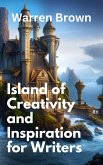 Island of Creativity and Inspiration for Writers (Prolific Writing for Everyone) (eBook, ePUB)