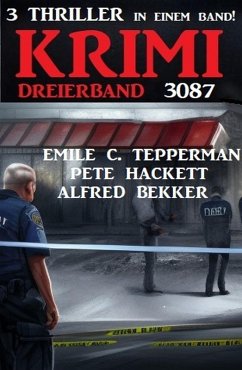Krimi Dreierband 3087 (eBook, ePUB) - Bekker, Alfred; Hackett, Pete; Tepperman, Emile C.