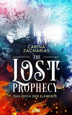 The Lost Prophecy – Das Reich der Elemente (eBook, ePUB) - Zacharias, Carina