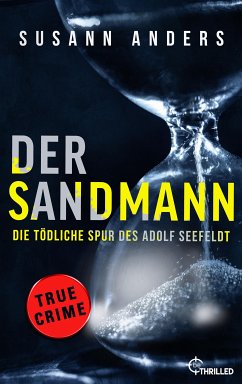 Der Sandmann. Die tödliche Spur des Adolf Seefeldt (eBook, ePUB) - Anders, Susann
