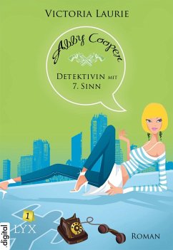 Abby Cooper - Detektivin mit siebtem Sinn (eBook, ePUB) - Laurie, Victoria