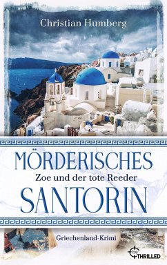 Mörderisches Santorin - Zoe und der tote Reeder (eBook, ePUB) - Humberg, Christian