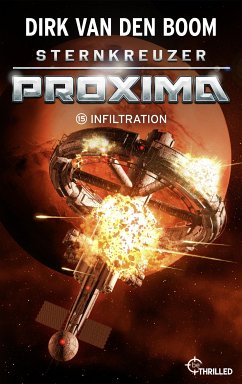Sternkreuzer Proxima - Infiltration (eBook, ePUB) - Boom, Dirk Van Den