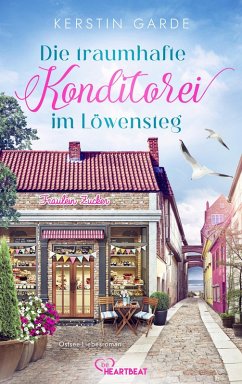 Die traumhafte Konditorei im Löwensteg / Im Löwensteg Bd.2 (eBook, ePUB) - Garde, Kerstin