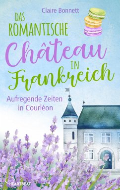 Aufregende Zeiten in Courléon / Das romantische Château in Frankreich Bd.2 (eBook, ePUB) - Bonnett, Claire