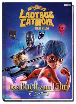 Miraculous: Ladybug & Cat Noir Der Film: Das Buch zum Film - Weber, Claudia