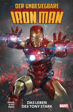 Das Leben des Tony Stark / Der unbesiegbare Iron Man Bd.1 - Duggan, Gerry;Frigeri, Juan;Di Vito, Andrea