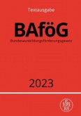 Bundesausbildungsförderungsgesetz - BAföG 2023